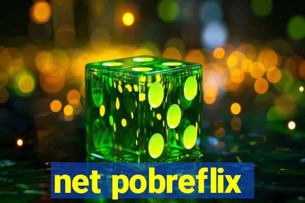 net pobreflix